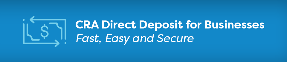 CRA Direct Deposit for Businesses